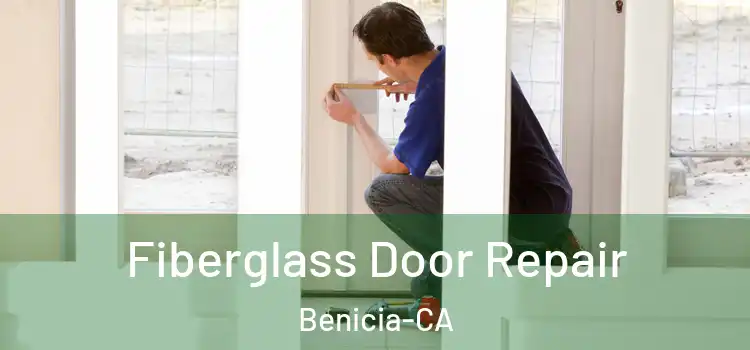  Fiberglass Door Repair Benicia-CA