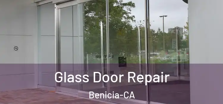 Glass Door Repair Benicia-CA