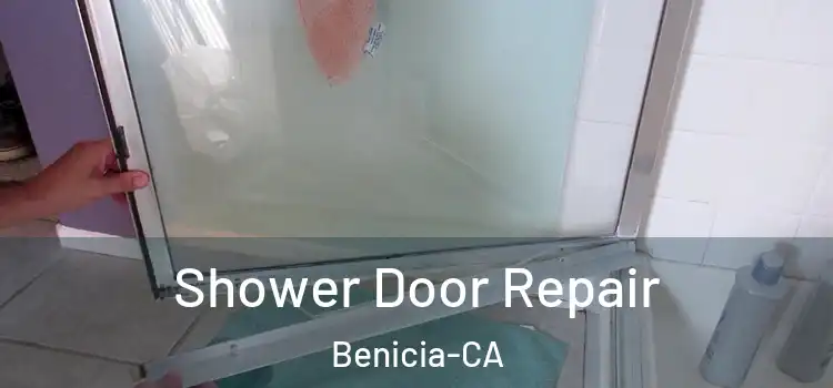 Shower Door Repair Benicia-CA
